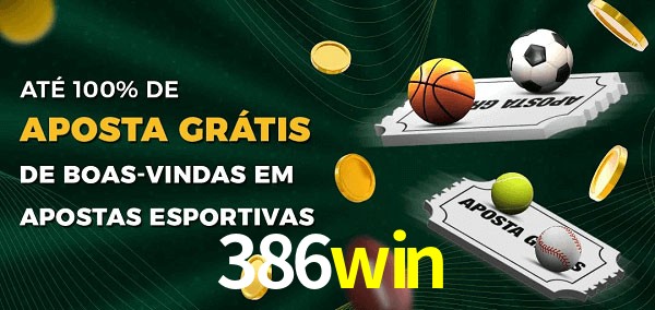 386win Ate 100% de Aposta Gratis